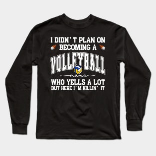 I Didn't Plan On Becoming a Vollyball Mama Mom Mother Support Long Sleeve T-Shirt